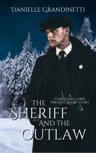 Christmas Cabin Book 0 The Sheriff and the Outlaw Christmas Cabin Book 0 The Sheriff and the Outlaw