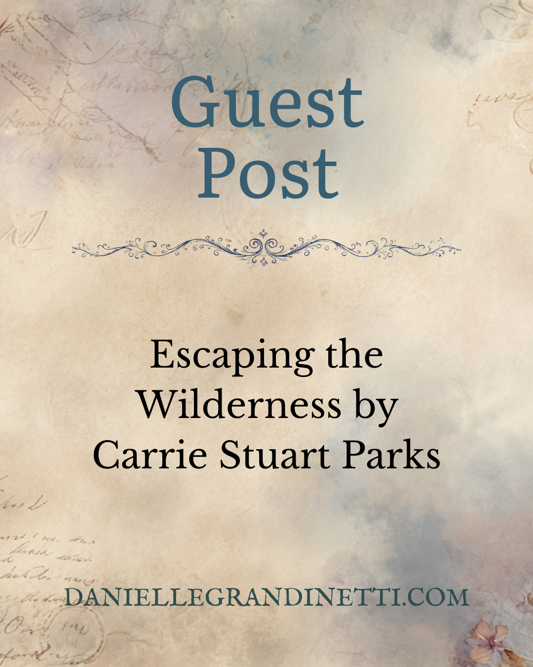 Escaping the Wilderness by Carrie Stuart Parks Tour 45 Blog Post Social Post Escaping the Wilderness by Carrie Stuart Parks