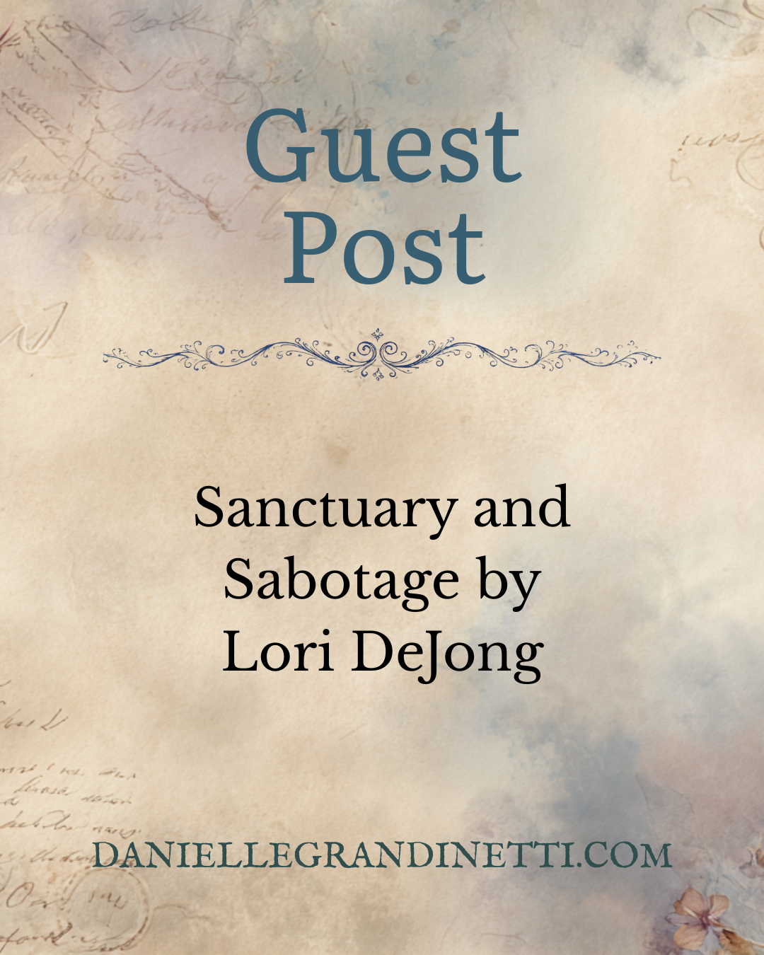 tour 45 blog post social post 36 Book cover titled Guest Post: Sanctuary and Sabotage by Lori DeJong, with decorative scroll border.